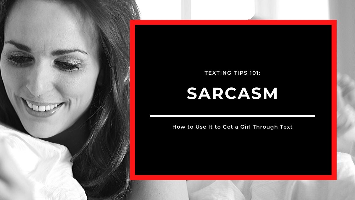 How to Be Sarcastic to a Girl Through Text