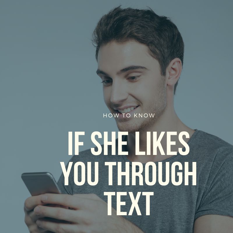 How to Know If She Likes You Through Text