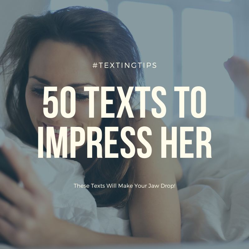 Texts to Impress on Her