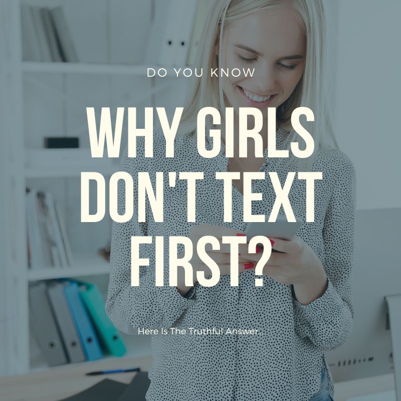 Why Don’t Girls Text First